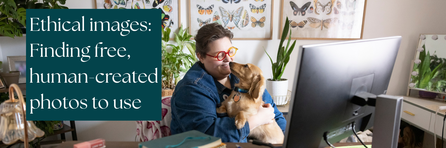 Student smiling at a small dog in her lap while seated at a desktop computer in a home office filled with plants and butterfly prints; text reads "Ethical images: Finding free, human-created photos to use"