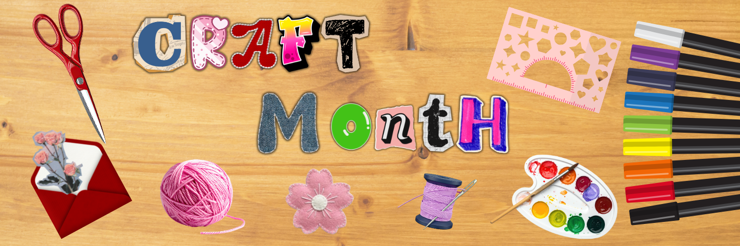 "Craft Month" written in different art styles for each letter, with various arts and crafts supplies around it.